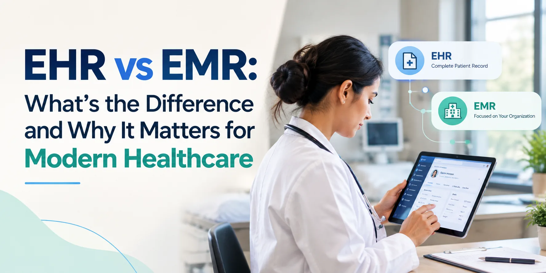 EHR vs EMR: What’s the Difference and Why It Matters for Modern Healthcare