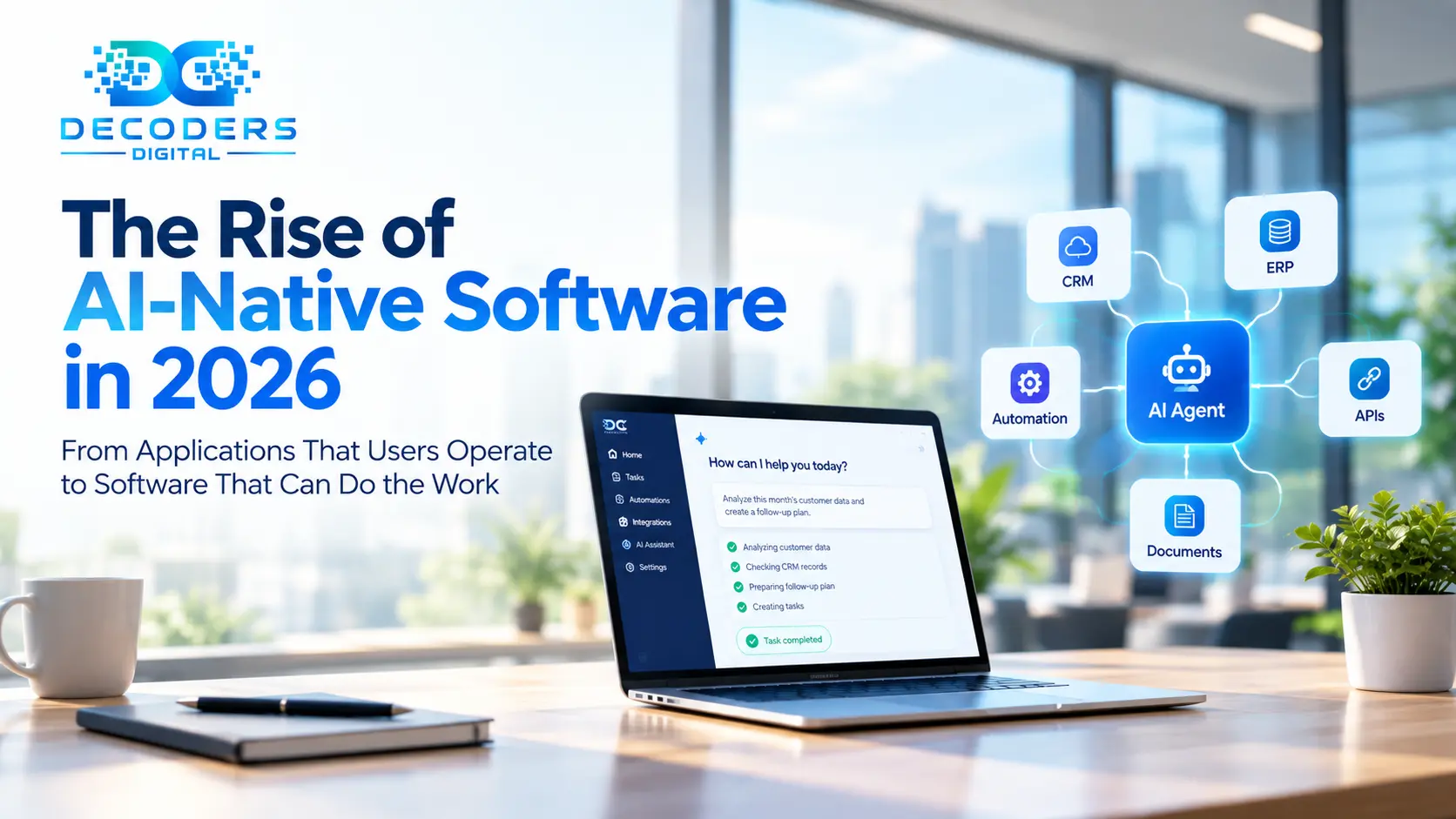 The Rise of AI-Native Software in 2026: From Applications That Users Operate to Software That Can Do the Work